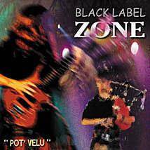 Black Label Zone : Pot' Velu